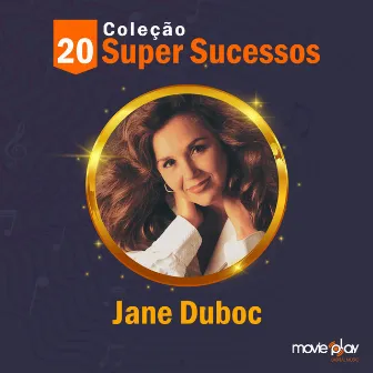 Coleção 20 Super Sucessos: Jane Duboc by Jane Duboc