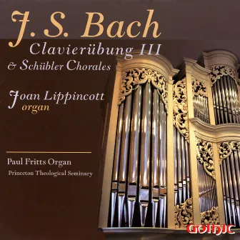 J.S. Bach: Clavierübung III & Schübler-Chorales by Joan Lippincott