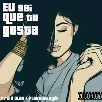 Eu Sei Que Tu Gosta by Plattina Mob