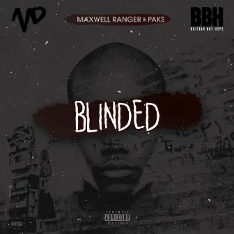 Blinded by Maxwell Ranger