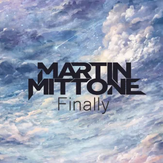 Finally by Martin Mittone