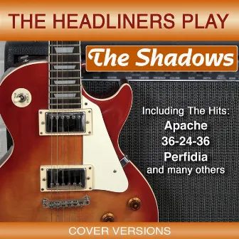 The Headliners Play The Shadows by The Headliners