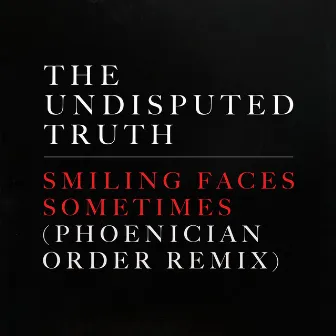 Smiling Faces Sometimes (Phoenician Order Remix) by The Undisputed Truth