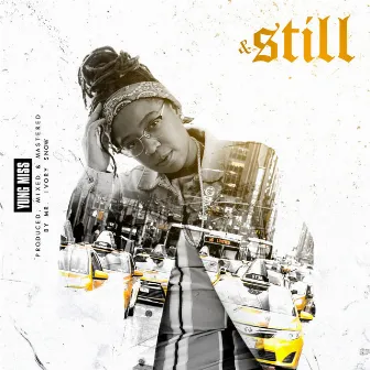 & still by Yung Miss