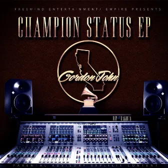 Champion Status - EP by GordonJohn