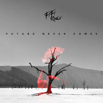 Future Never Comes by FiFi Rong