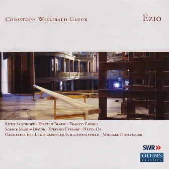 Gluck, W.: Ezio (Complete) by Ludwigsburg Castle Festival Orchestra