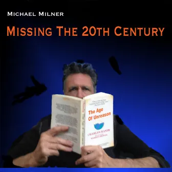 Missing the 20th Century by Michael Milner