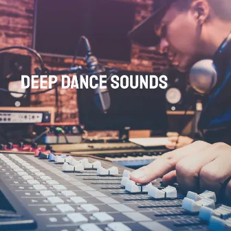 Deep Dance Sounds by Deep House Music