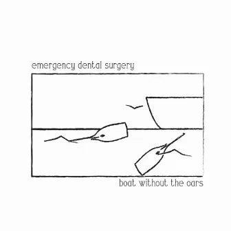 Boat Without the Oars by Emergency Dental Surgery