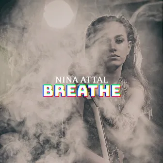 Breathe by Nina Attal