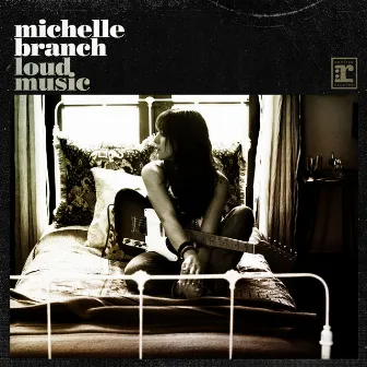 Loud Music by Michelle Branch