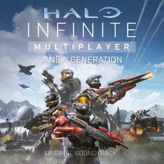 Halo Infinite Multiplayer: A New Generation (Original Soundtrack) by Joel Corelitz