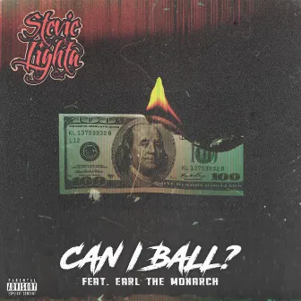 Can I Ball? by Stevie Lighta