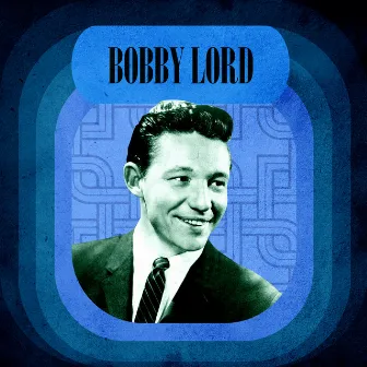 Presenting Bobby Lord by Bobby Lord