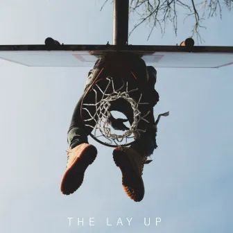 The Lay Up by Jay Nahge