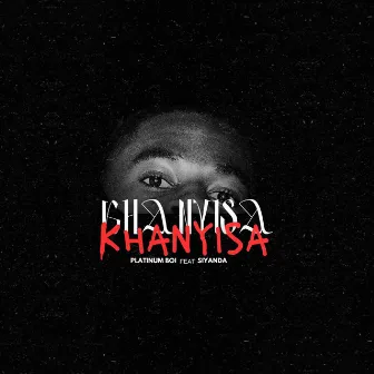 Khanyisa by Platinum Boi