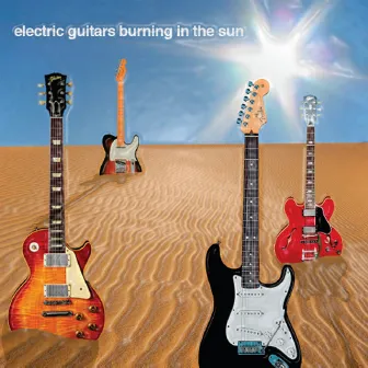 Electric Guitars Burning in the Sun by Randy J. Hansen