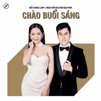 Chào Buổi Sáng by Đỗ Tùng Lâm