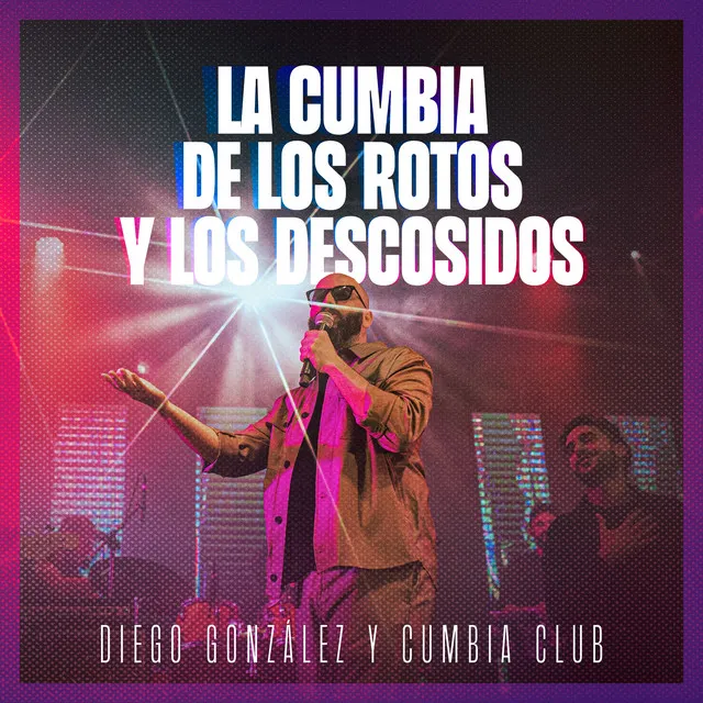 La Cumbia de los Rotos y los Descosidos - En Vivo