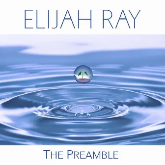 The Preamble by Elijah Ray