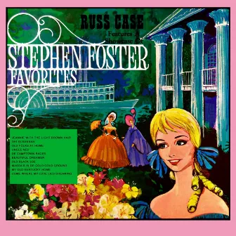 Stephen Foster Favorites by Russ Case & His Orchestra