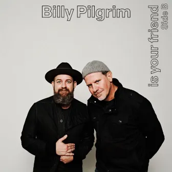 Billy Pilgrim Is Your Friend Side B (Live from the Studio) by Billy Pilgrim