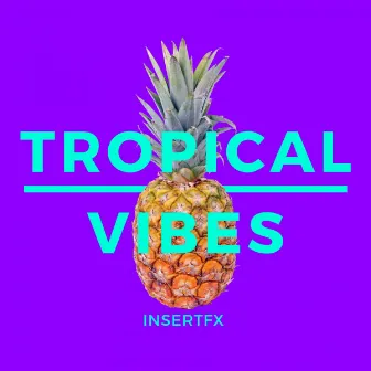 Tropical Vibes by InsertFX