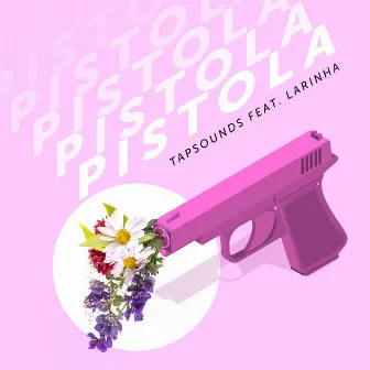 Pistola by Tapsounds