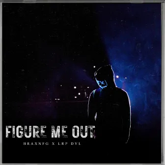 Figure Me Out by BraxNFG