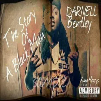 The Story Of A Black Man by Darnell Bentley