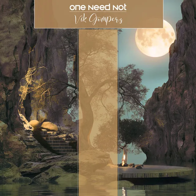 One Need Not