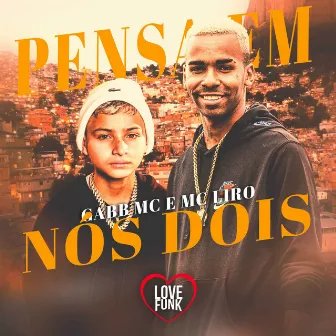 Pensa em Nós Dois by MC Liro