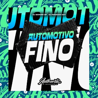 Automotivo Fino by Dj Gordim Sp