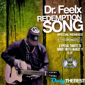 Redemption Song: Tribute to Robert Nesta Marley by Dr. Feelx