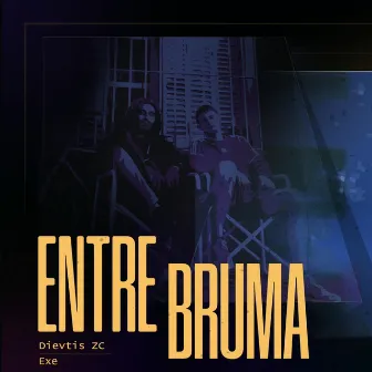 Entre Bruma by Exe