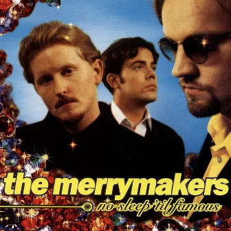 No Sleep 'Til Famous by The Merrymakers