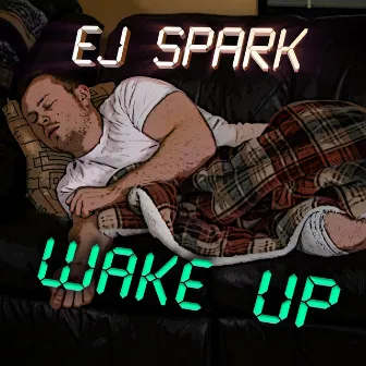 Wake Up by EJ Spark