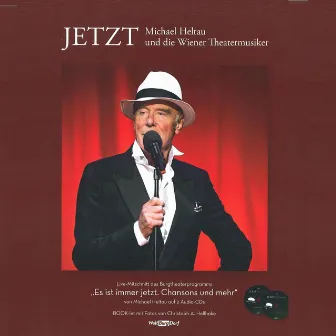 JETZT Michael Heltau und die Wiener Theatermusiker - 2 CD + BOOK-let by Michael Heltau