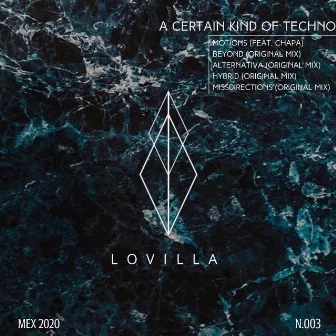 A Certain Kind of Techno by Lovilla