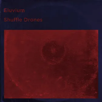 Shuffle Drones by Eluvium