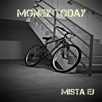 Money Today by Mista EJ