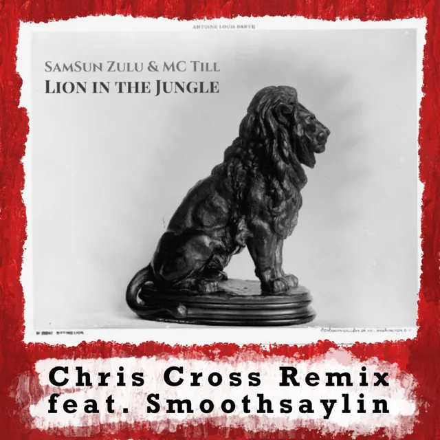 Lion In The Jungle - Chris Cross Rmx