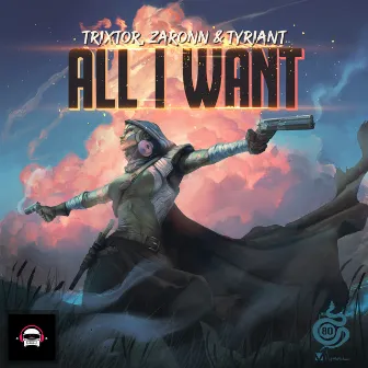 All I Want by Tyriant