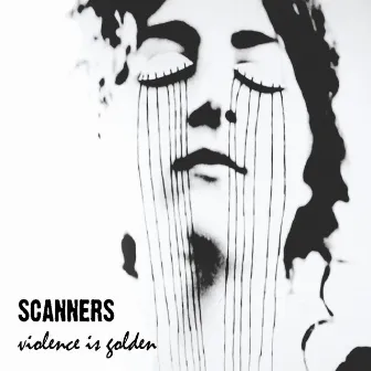 Violence Is Golden by Scanners