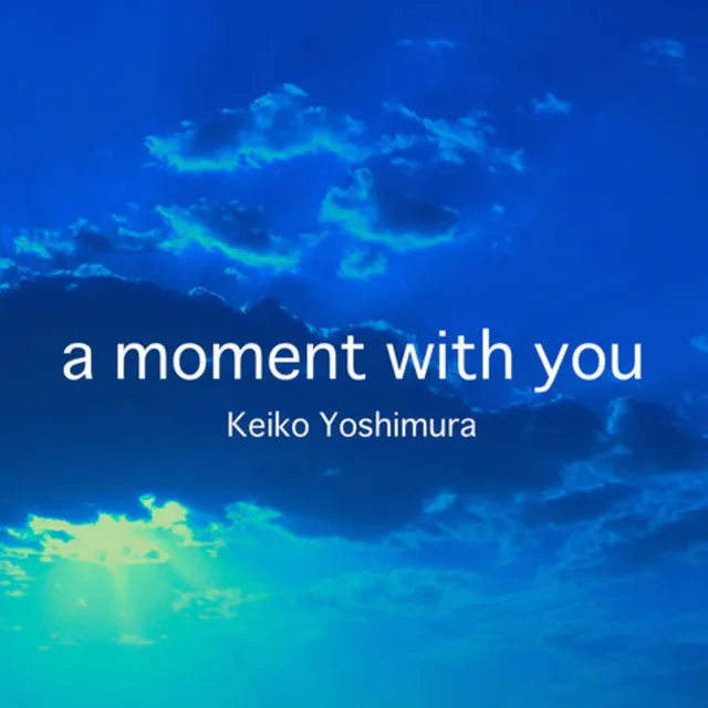 A Moment With You