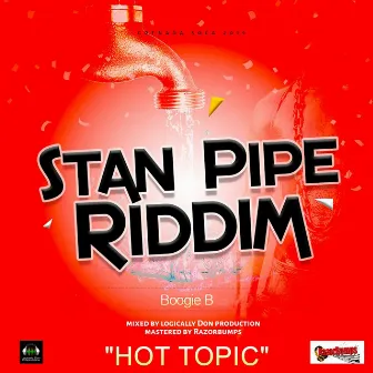 Hot Topic (Stan Pipe Riddim) by Boogie B