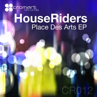 Place Des Arts EP by HouseRiders