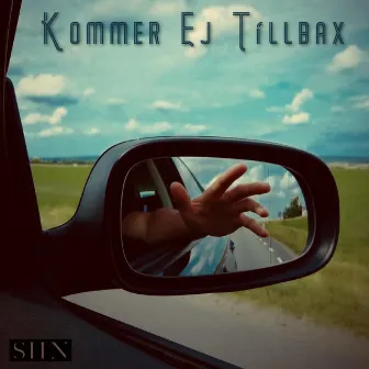 Kommer Ej Tillbax by SHN