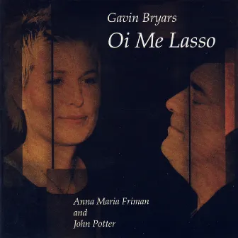 Bryars: Oi me lasso by Anna Maria Friman